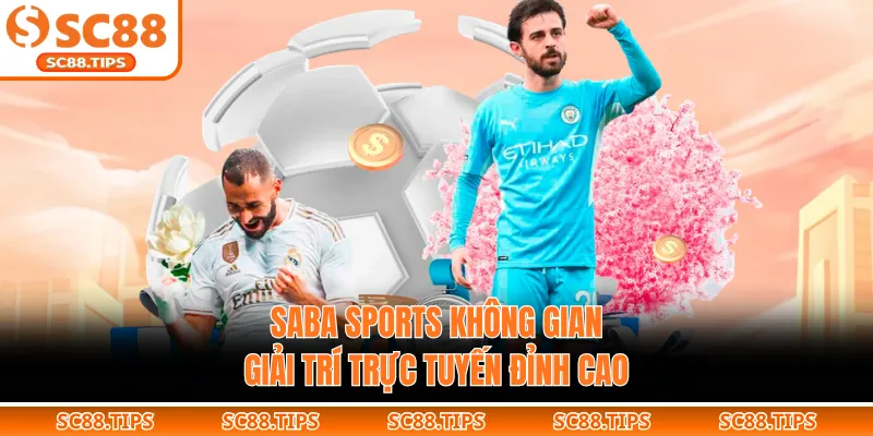 SABA Sports không gian giải trí trực tuyến đỉnh cao