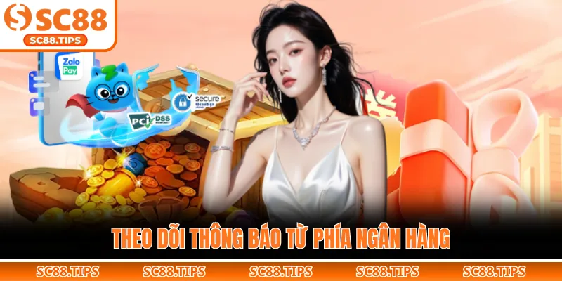 Theo dõi thông báo từ phía ngân hàng